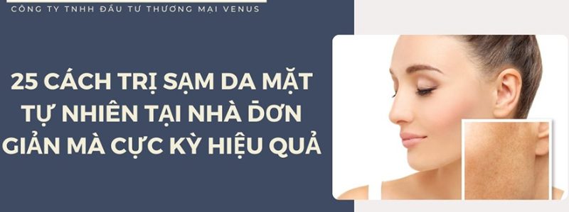 25 Cách trị sạm da mặt tự nhiên