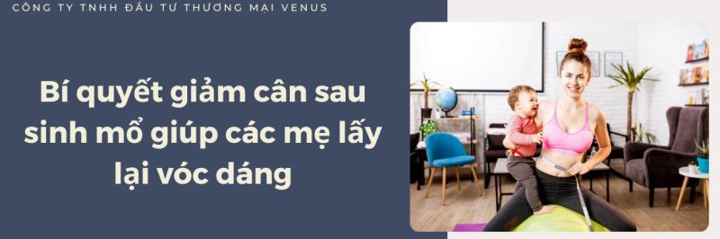 Bí quyết giảm cân sau sinh mổ