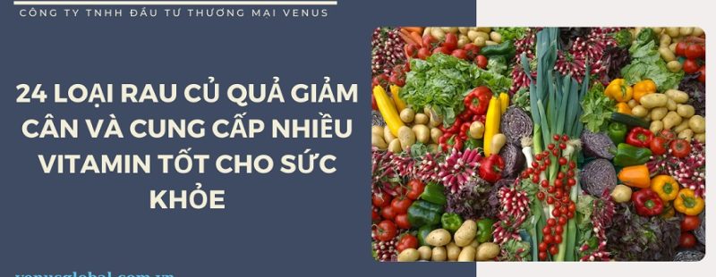 Các loại rau củ quả giảm cân tốt cho sức khỏe