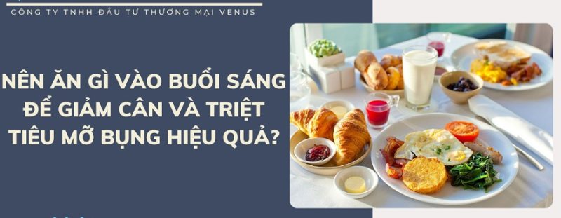 Bữa sáng ăn gì giảm cân hiệu quả