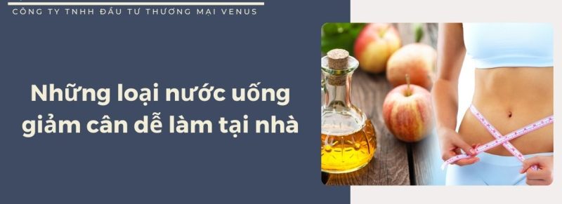 Những loại nước giảm cân đơn giản nhưng mang lại hiệu quả nhanh chóng