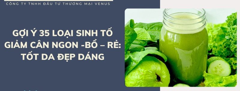 Sinh tố giảm cân tốt da đẹp dáng