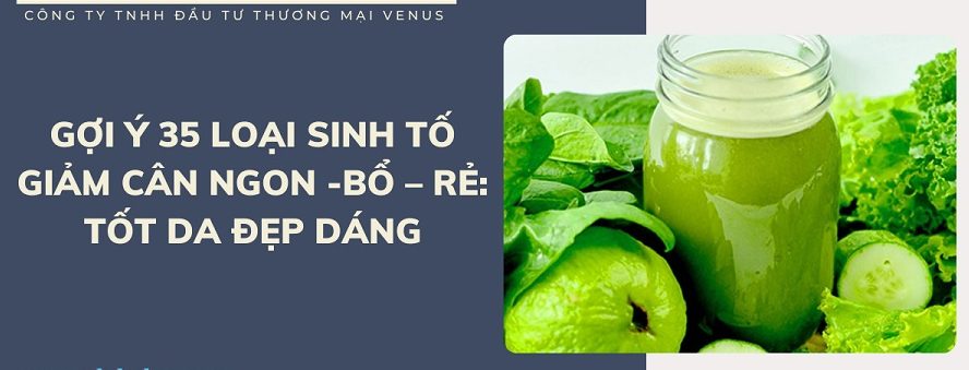 Gợi ý 35 loại sinh tố giảm cân ngon -bổ – rẻ: tốt da đẹp dáng