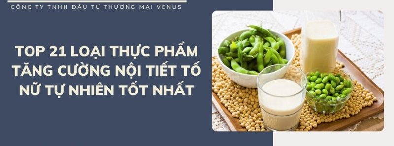 thực phẩm tăng cương nội tiết tố nữ tốt nhất