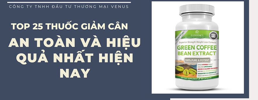 Thuốc giảm cân an toàn và hiệu quả được khuyên dùng