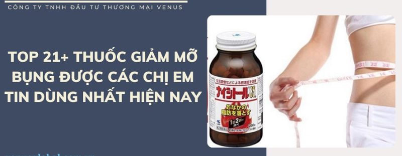 Thuốc giảm mỡ bụng tốt nhất hiện nay