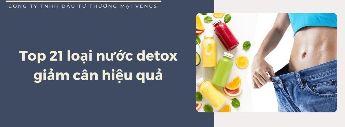 Top 21 loại detox giảm cân hiệu quả